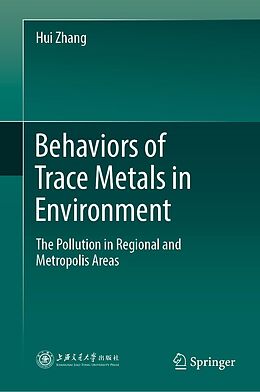 E-Book (pdf) Behaviors of Trace Metals in Environment von Hui Zhang