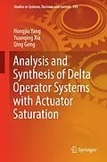 E-Book (pdf) Analysis and Synthesis of Delta Operator Systems with Actuator Saturation von Hongjiu Yang, Yuanqing Xia, Qing Geng
