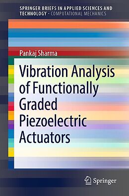 E-Book (pdf) Vibration Analysis of Functionally Graded Piezoelectric Actuators von Pankaj Sharma