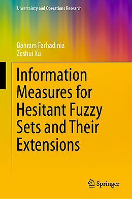 Fester Einband Information Measures for Hesitant Fuzzy Sets and Their Extensions von Zeshui Xu, Bahram Farhadinia