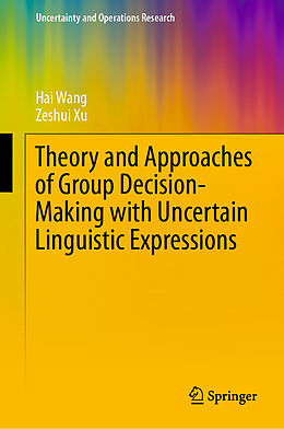 Livre Relié Theory and Approaches of Group Decision Making with Uncertain Linguistic Expressions de Zeshui Xu, Hai Wang