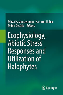 Livre Relié Ecophysiology, Abiotic Stress Responses and Utilization of Halophytes de 