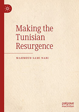 Livre Relié Making the Tunisian Resurgence de Mahmoud Sami Nabi