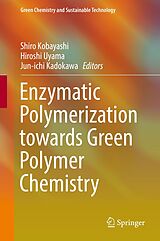 E-Book (pdf) Enzymatic Polymerization towards Green Polymer Chemistry von 
