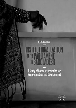 Kartonierter Einband Institutionalization of the Parliament in Bangladesh von A. T. M. Obaidullah