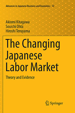 Couverture cartonnée The Changing Japanese Labor Market de Akiomi Kitagawa, Hiroshi Teruyama, Souichi Ohta