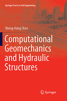 Couverture cartonnée Computational Geomechanics and Hydraulic Structures de Sheng-Hong Chen