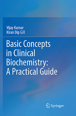 Couverture cartonnée Basic Concepts in Clinical Biochemistry: A Practical Guide de Kiran Dip Gill, Vijay Kumar