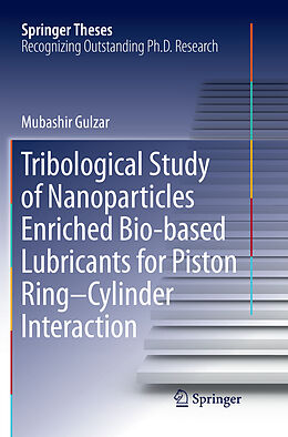Couverture cartonnée Tribological Study of Nanoparticles Enriched Bio-based Lubricants for Piston Ring Cylinder Interaction de Mubashir Gulzar