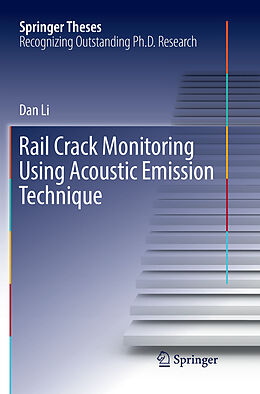 Kartonierter Einband Rail Crack Monitoring Using Acoustic Emission Technique von Dan Li