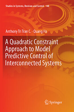 Kartonierter Einband A Quadratic Constraint Approach to Model Predictive Control of Interconnected Systems von Quang Ha, Anthony Tri Tran C.