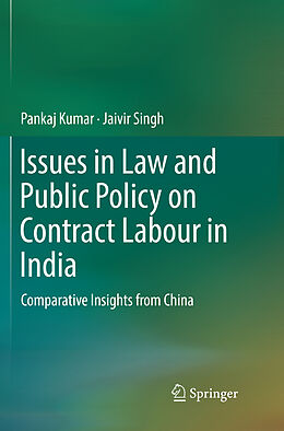 Kartonierter Einband Issues in Law and Public Policy on Contract Labour in India von Jaivir Singh, Pankaj Kumar