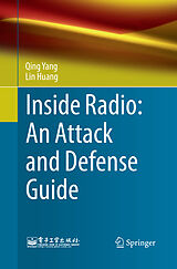 Couverture cartonnée Inside Radio: An Attack and Defense Guide de Lin Huang, Qing Yang