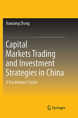 Couverture cartonnée Capital Markets Trading and Investment Strategies in China de Xiaojiang Zhang