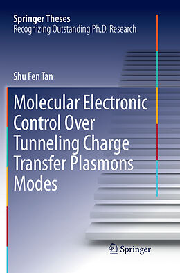 Couverture cartonnée Molecular Electronic Control Over Tunneling Charge Transfer Plasmons Modes de Shu Fen Tan