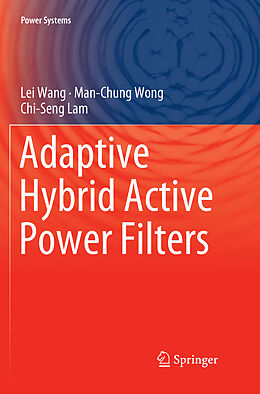 Kartonierter Einband Adaptive Hybrid Active Power Filters von Lei Wang, Chi-Seng Lam, Man-Chung Wong