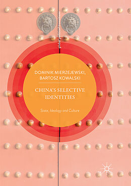 Couverture cartonnée China s Selective Identities de Bartosz Kowalski, Dominik Mierzejewski