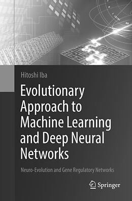 Couverture cartonnée Evolutionary Approach to Machine Learning and Deep Neural Networks de Hitoshi Iba