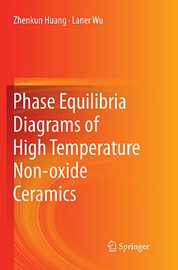 Couverture cartonnée Phase Equilibria Diagrams of High Temperature Non-oxide Ceramics de Laner Wu, Zhenkun Huang