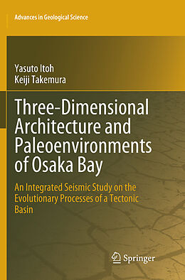 Kartonierter Einband Three-Dimensional Architecture and Paleoenvironments of Osaka Bay von Keiji Takemura, Yasuto Itoh