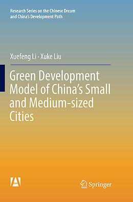 Couverture cartonnée Green Development Model of China s Small and Medium-sized Cities de Xuke Liu, Xuefeng Li