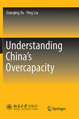 Couverture cartonnée Understanding China's Overcapacity de Ying Liu, Dianqing Xu