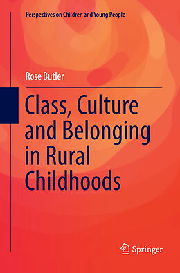 Couverture cartonnée Class, Culture and Belonging in Rural Childhoods de Rose Butler