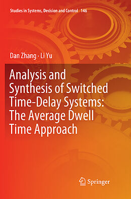 Kartonierter Einband Analysis and Synthesis of Switched Time-Delay Systems: The Average Dwell Time Approach von Li Yu, Dan Zhang