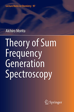 Kartonierter Einband Theory of Sum Frequency Generation Spectroscopy von Akihiro Morita