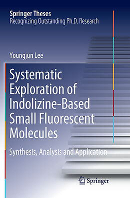 Couverture cartonnée Systematic Exploration of Indolizine-Based Small Fluorescent Molecules de Youngjun Lee