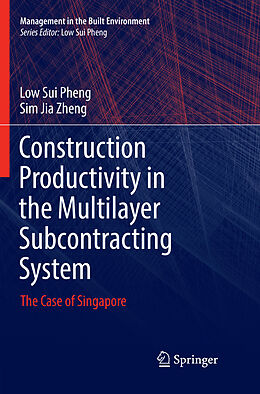 Couverture cartonnée Construction Productivity in the Multilayer Subcontracting System de Sim Jia Zheng, Low Sui Pheng