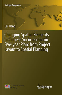 Couverture cartonnée Changing Spatial Elements in Chinese Socio-economic Five-year Plan: from Project Layout to Spatial Planning de Lei Wang