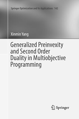 Couverture cartonnée Generalized Preinvexity and Second Order Duality in Multiobjective Programming de Xinmin Yang