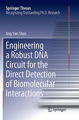 Couverture cartonnée Engineering a Robust DNA Circuit for the Direct Detection of Biomolecular Interactions de Ang Yan Shan