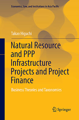 Couverture cartonnée Natural Resource and PPP Infrastructure Projects and Project Finance de Takao Higuchi