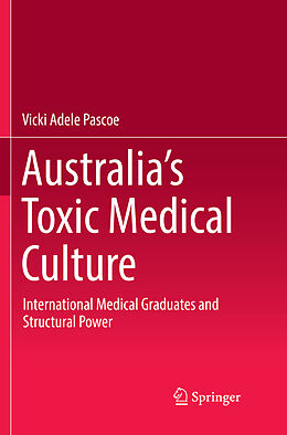 Couverture cartonnée Australia s Toxic Medical Culture de Vicki Adele Pascoe