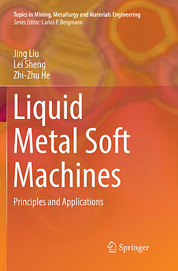 Couverture cartonnée Liquid Metal Soft Machines de Jing Liu, Zhi-Zhu He, Lei Sheng