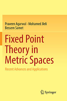 Couverture cartonnée Fixed Point Theory in Metric Spaces de Praveen Agarwal, Bessem Samet, Mohamed Jleli