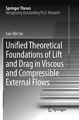 Couverture cartonnée Unified Theoretical Foundations of Lift and Drag in Viscous and Compressible External Flows de Luo-Qin Liu