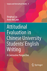 Couverture cartonnée Attitudinal Evaluation in Chinese University Students  English Writing de Anne McCabe, Xinghua Liu