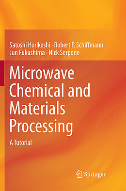 Kartonierter Einband Microwave Chemical and Materials Processing von Satoshi Horikoshi, Nick Serpone, Jun Fukushima