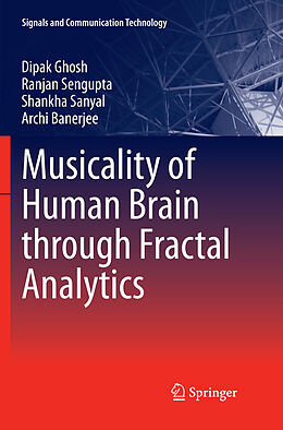 Couverture cartonnée Musicality of Human Brain through Fractal Analytics de Dipak Ghosh, Archi Banerjee, Shankha Sanyal