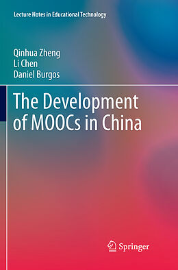 Kartonierter Einband The Development of MOOCs in China von Qinhua Zheng, Daniel Burgos, Li Chen