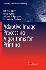 Couverture cartonnée Adaptive Image Processing Algorithms for Printing de Ilia V. Safonov, Ekaterina V. Tolstaya, Michael N. Rychagov