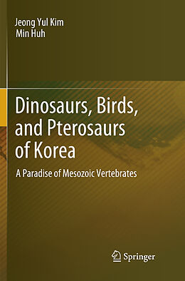 Couverture cartonnée Dinosaurs, Birds, and Pterosaurs of Korea de Min Huh, Jeong Yul Kim