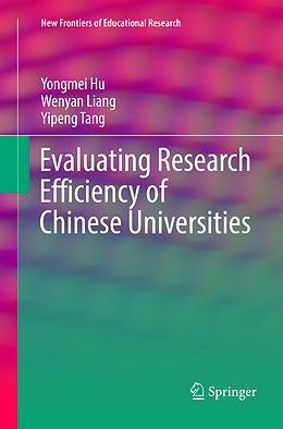 Couverture cartonnée Evaluating Research Efficiency of Chinese Universities de Yongmei Hu, Yipeng Tang, Wenyan Liang