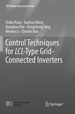 Kartonierter Einband Control Techniques for LCL-Type Grid-Connected Inverters von Xinbo Ruan, Xuehua Wang, Chenlei Bao