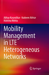 Couverture cartonnée Mobility Management in LTE Heterogeneous Networks de Abhay Karandikar, Mahima Mehta, Nadeem Akhtar