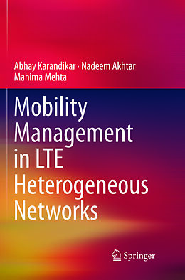 Couverture cartonnée Mobility Management in LTE Heterogeneous Networks de Abhay Karandikar, Mahima Mehta, Nadeem Akhtar