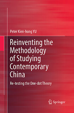 Couverture cartonnée Reinventing the Methodology of Studying Contemporary China de Peter Kien-Hong Yu